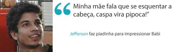 Frases da semana 12 jefferson (Foto: Malhação / TV Globo)