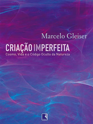 Criação Imperfeita - Marcelo Gleiser