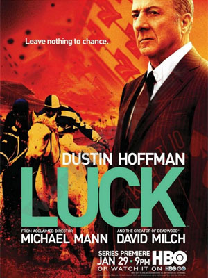 Cartaz da série 'Luck', estrelada por Dustin Hoffman (Foto: Divulgação)